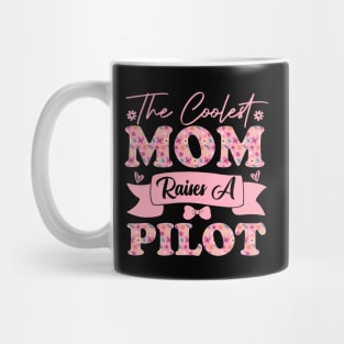 the coolest mom raises a pilot career aviation for mothers day supporting flowers son daughter quote Mug